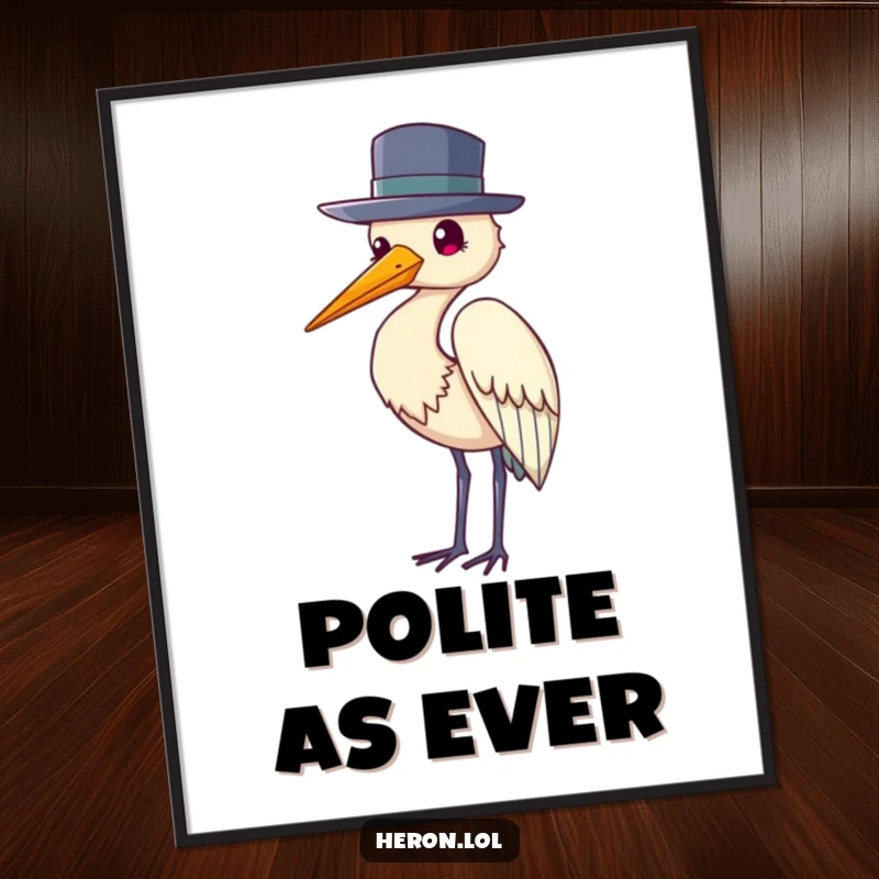 Funny poster print of a heron bird wearing a small, elegant hat and performing a polite, courteous hat tip.