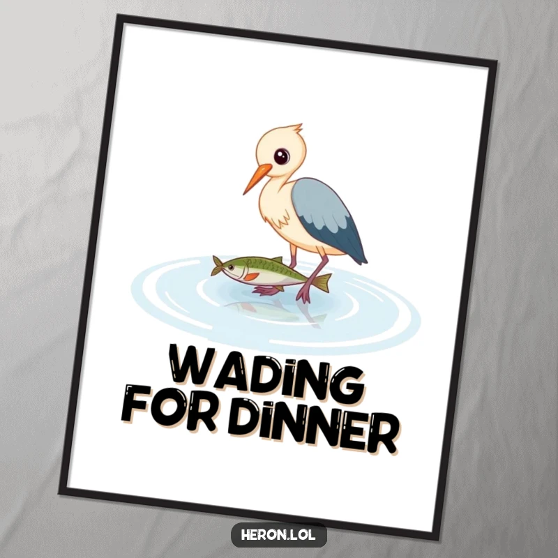 Funny Heron Poster: Charming bird wading in water, eyes on a fish, a humorous and artistic depiction of nature's patience.