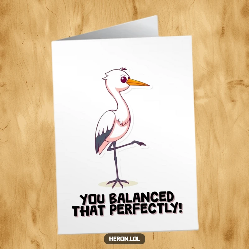 Funny Free Printable Heron Congratulations Card: Smug bird standing tall on one leg, celebrating success humorously.
