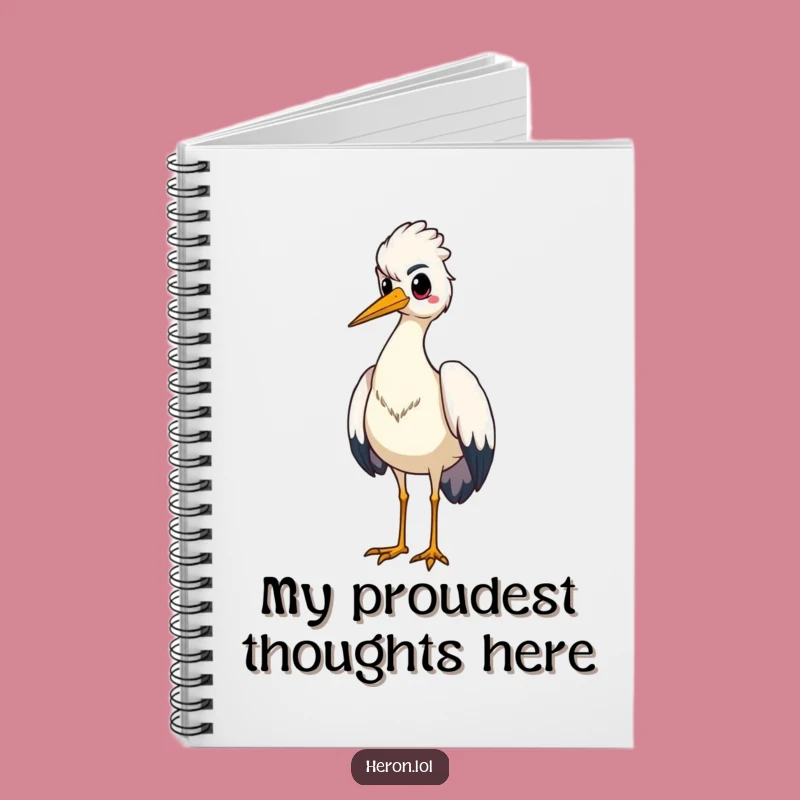 Funny Proud Heron Notebook: Standing Tall - Journal Your Confidence & Funny Gift