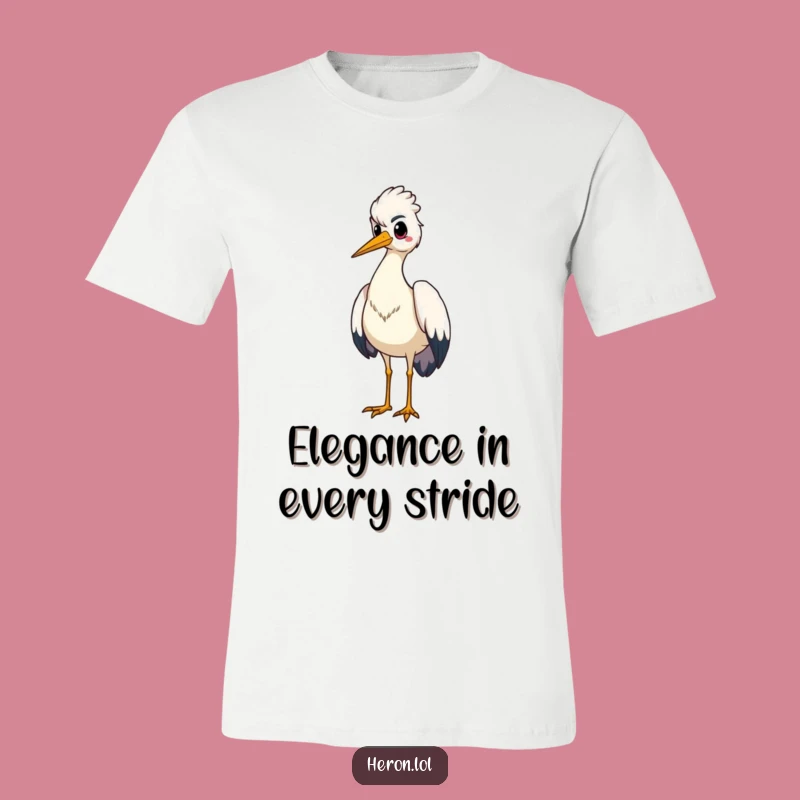 Funny Proud Heron T-Shirt: Standing Tall - Confident Style & Funny Gift